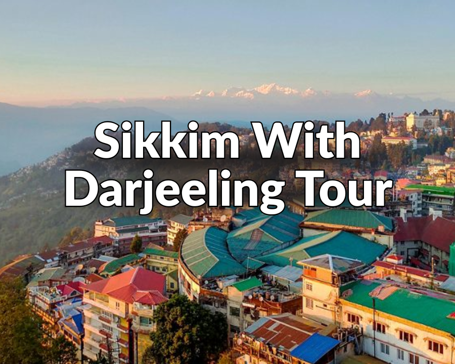 Sikkim With Darjeeling